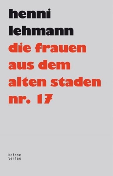 Die Frauen aus dem Alten Staden Nr. 17, Taschenbuch von Henni Lehmann, Neisse Verlag, 9783862761265