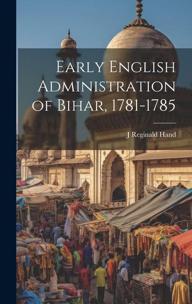 Produktbild: Early English Administration of Bihar, 1781-1785