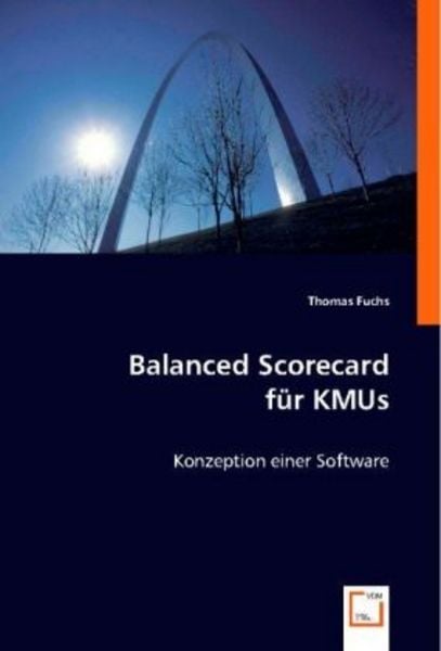 Fuchs, T: Balanced Scorecard für KMUs, Taschenbuch von Thomas Fuchs, VDM, 9783836481311
