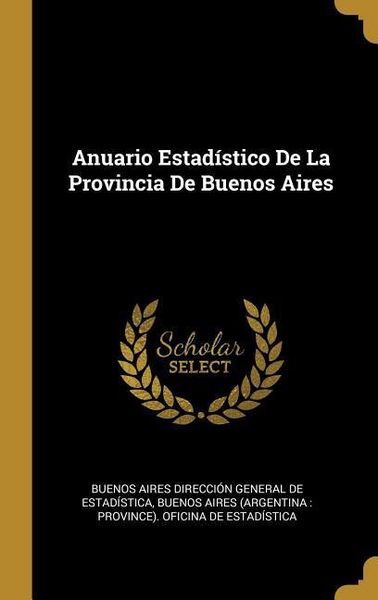 Produktbild: Anuario Estad&iacute;stico De La Provincia De Buenos Aires