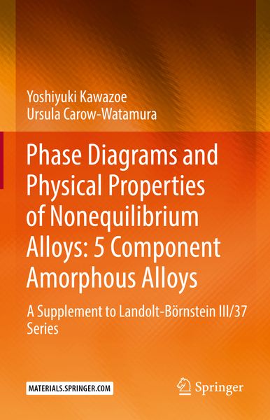 Produktbild: Phase Diagrams and Physical Properties of Nonequilibrium Alloys: 5 Component Amorphous Alloys