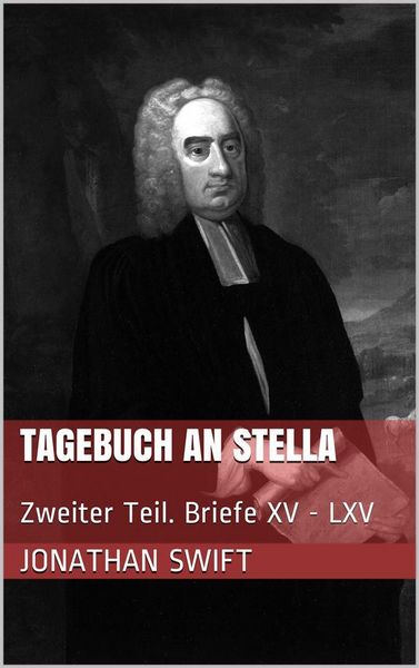Produktbild: Tagebuch an Stella - Zweiter Teil. Briefe XV - LXV