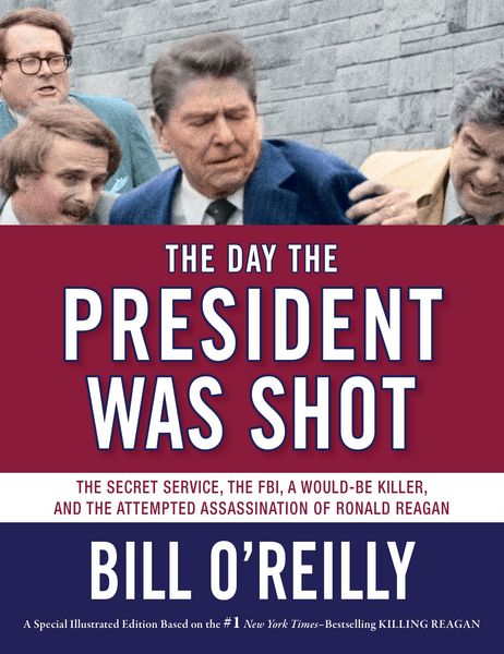 Produktbild: The Day the President Was Shot: The Secret Service, the Fbi, a Would-Be Killer, and the Attempted Assassination of Ronald Reagan