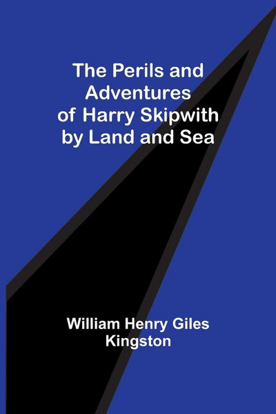 Produktbild: The Perils and Adventures of Harry Skipwith by Land and Sea
