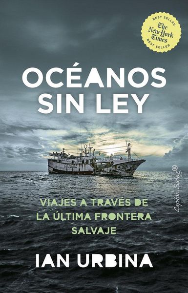 Produktbild: El oceano sin ley : viajes a trav&eacute;s de la &uacute;ltima frontera salvaje
