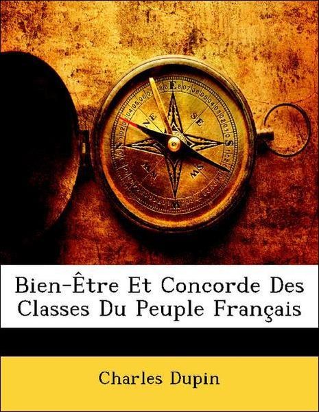 Produktbild: Dupin, C: Bien-&Ecirc;tre Et Concorde Des Classes Du Peuple Fran&ccedil;a