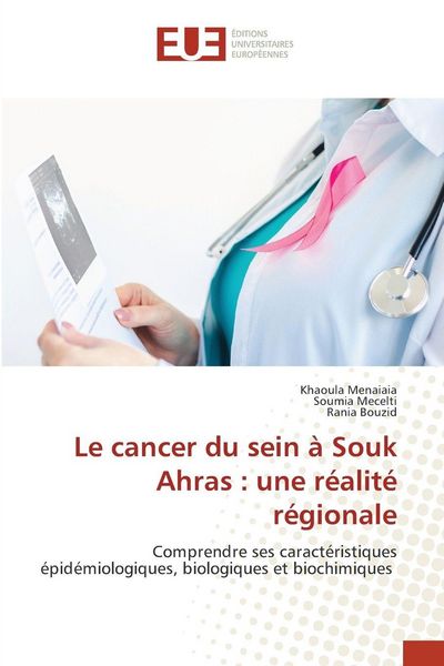 Produktbild: Le cancer du sein &agrave; Souk Ahras : une r&eacute;alit&eacute; r&eacute;gionale