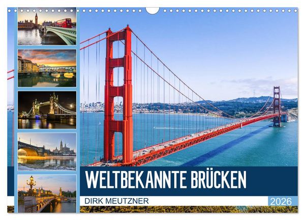 Produktbild: Weltbekannte Br&uuml;cken (Wandkalender 2026 DIN A3 quer), CALVENDO Monatskalender