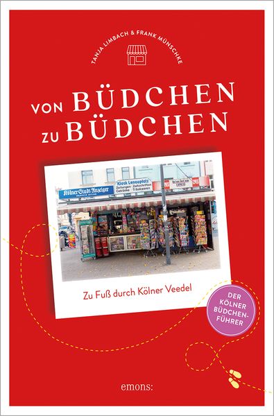 Produktbild: Von Büdchen zu Büdchen. Zu Fuß durch Kölner Veedel