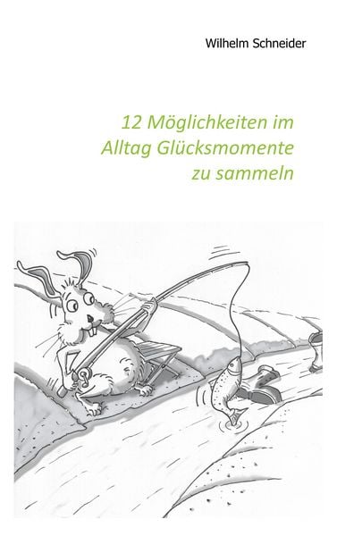 Produktbild: 12 M&ouml;glichkeiten im Alltag Gl&uuml;cksmomente zu sammeln