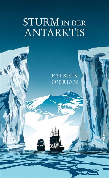 Sturm in der Antarktis, Gebundene Ausgabe von Patrick O’Brian, Kampa Verlag, 9783311100843