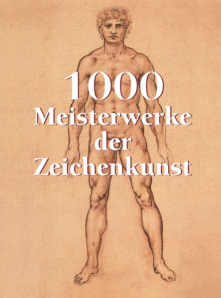 Produktbild: 1000 Meisterwerke der Zeichenkunst