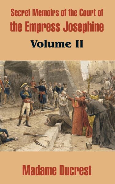 Produktbild: Secret Memoirs of the Court of the Empress Josephine (Volume II)