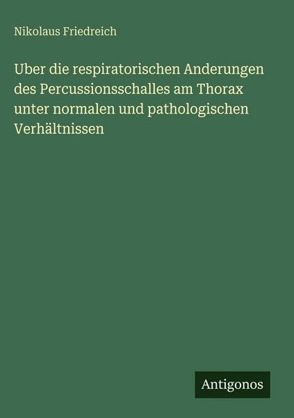 Produktbild: Uber die respiratorischen Anderungen des Percussionsschalles am Thorax unter normalen und pathologischen Verh&auml;ltnissen