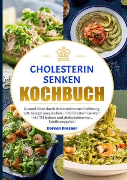 Cholesterin senken Kochbuch, Taschenbuch von Doreen Dresner, Epubli, 9783754169520