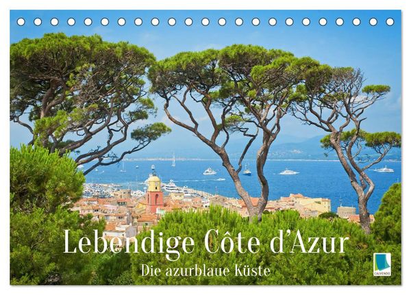 Lebendige Cote d'Azur: Die azurblaue Küste (Tischkalender 2026 DIN A5 quer), CALVENDO Monatskalender