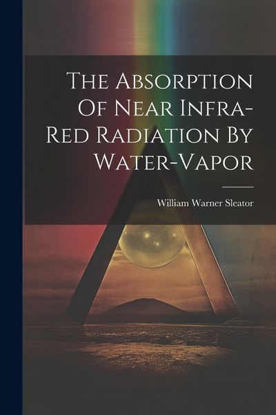 Produktbild: The Absorption Of Near Infra-red Radiation By Water-vapor