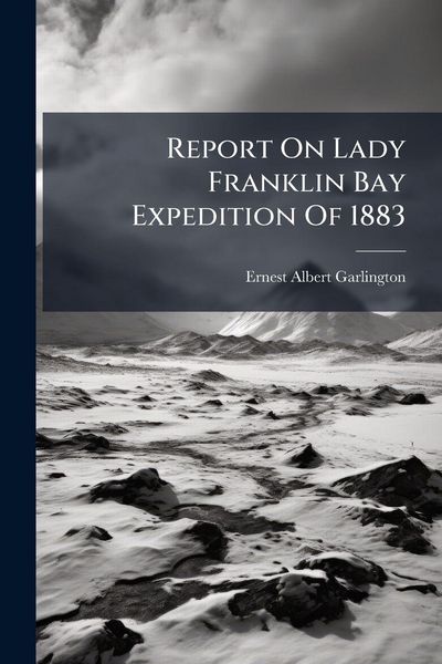 Produktbild: Report On Lady Franklin Bay Expedition Of 1883