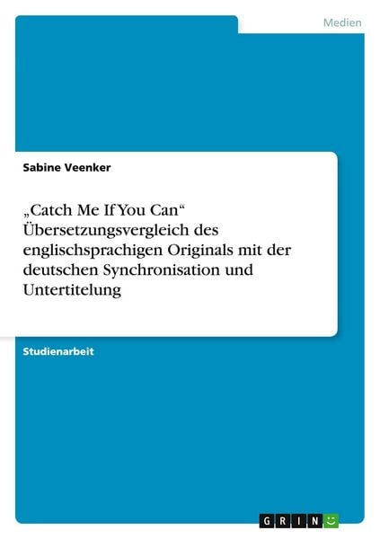 Produktbild: "Catch Me If You Can" &Uuml;bersetzungsvergleich des englischsprachigen Originals mit der deutschen Synchronisation und Untertitelung