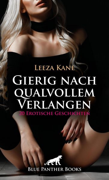Produktbild: Gierig nach qualvollem Verlangen | 20 Erotische Geschichten