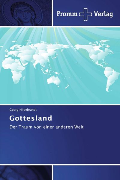 Gottesland, Taschenbuch von Georg Hildebrandt, Fromm Verlag, 9783841601971