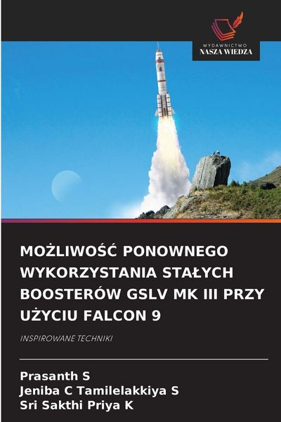 Produktbild: MO&iquest;LIWO&iquest;&iquest; PONOWNEGO WYKORZYSTANIA STA&iquest;YCH BOOSTER&Oacute;W GSLV MK III PRZY U&iquest;YCIU FALCON 9