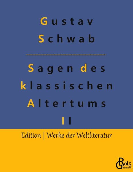 Sagen des klassischen Altertums - Teil 2, Taschenbuch von Gustav Schwab, Gröls Verlag, 9783988281531