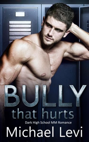 Produktbild: Bully that Hurts - Dark High School MM Romance