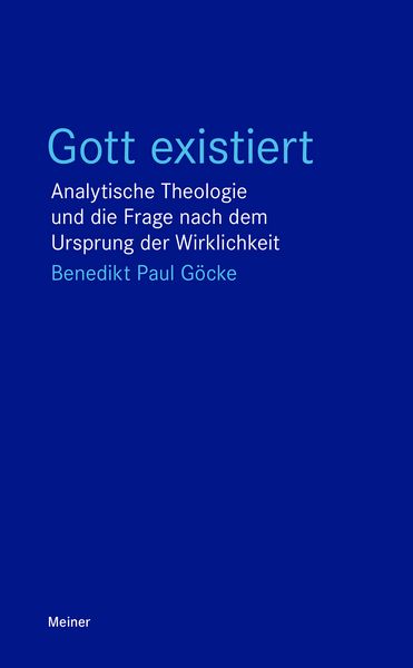Gott existiert, Taschenbuch von Benedikt Paul Göcke, Meiner, F, 978-3-7873-4907-4