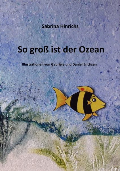 So groß ist der Ozean, Taschenbuch von Sabrina Hinrichs, BoD – Books on Demand, 9783748140344