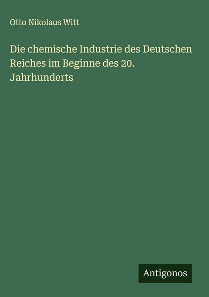 Produktbild: Die chemische Industrie des Deutschen Reiches im Beginne des 20. Jahrhunderts
