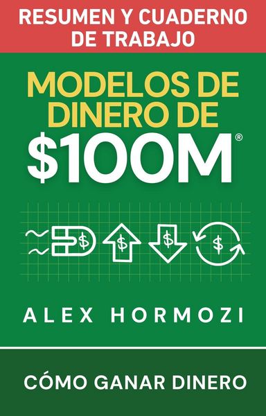 Produktbild: Modelos de dinero de $100 M Resumen y cuaderno de trabajo: C&oacute;mo ganar dinero