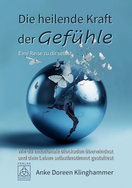 Produktbild: Die heilende Kraft der Gef&uuml;hle - Eine Reise zu dir selbst
