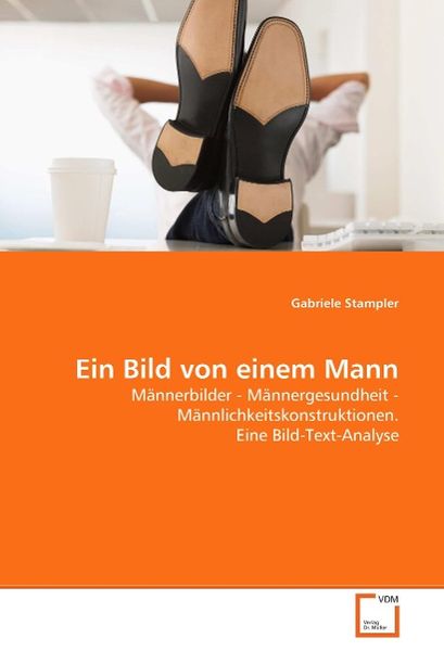 Stampler, g: Ein Bild von einem Mann, Taschenbuch von Gabriele Stampler, VDM, 9783639053258