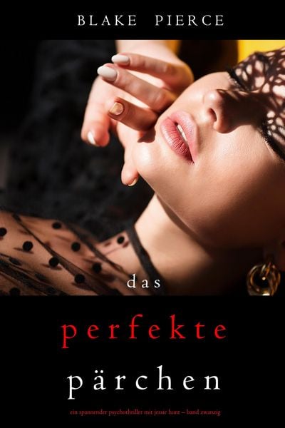 Produktbild: Das Perfekte P&auml;rchen (Ein spannender Psychothriller mit Jessie Hunt-Band Zwanzig)