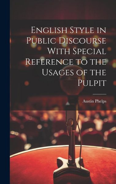 Produktbild: English Style in Public Discourse With Special Reference to the Usages of the Pulpit