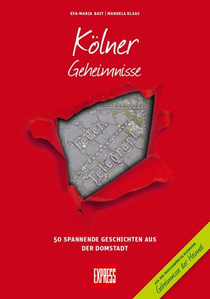 Kölner Geheimnisse, Gebundene Ausgabe von Eva-Maria Bast,Manuela Klaas, Bast Medien GmbH, 978-3-946581-28-4