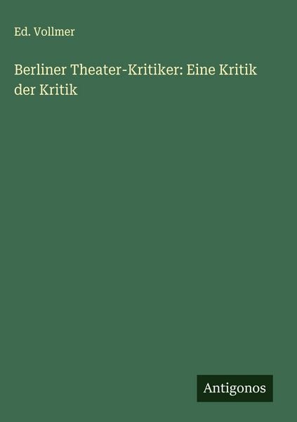 Produktbild: Berliner Theater-Kritiker: Eine Kritik der Kritik