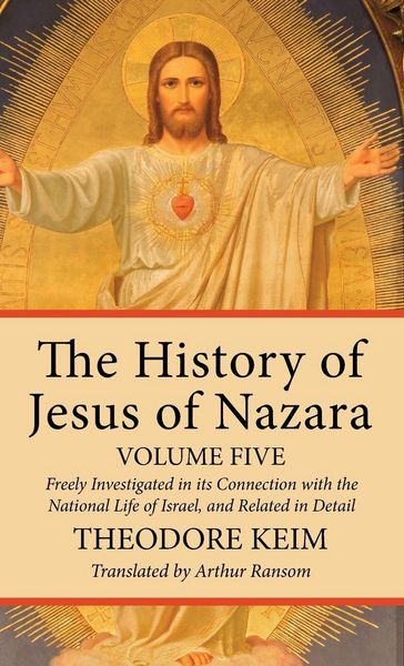 Produktbild: The History of Jesus of Nazara, Volume Five