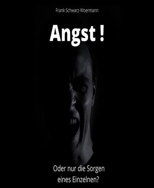 Produktbild: Angst! Oder nur die Sorgen eines Einzelnen?