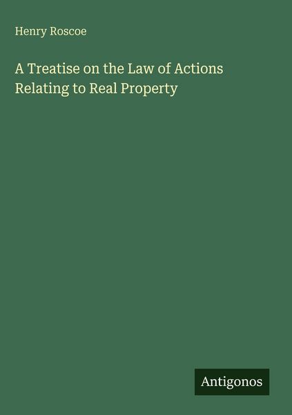 Produktbild: A Treatise on the Law of Actions Relating to Real Property