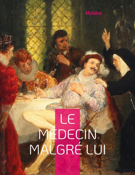 Produktbild: Le M&eacute;decin malgr&eacute; lui