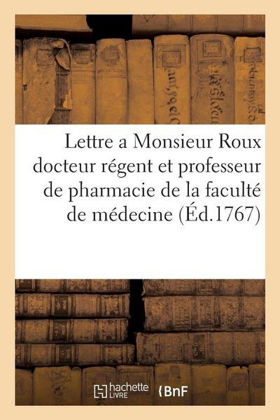 Produktbild: Lettre a Monsieur Roux docteur r&eacute;gent et professeur de pharmacie de la facult&eacute; de m&eacute;decine de Paris