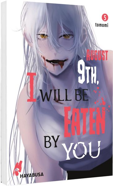 August 9th, I will be eaten by you 5, Taschenbuch von Tomomi, Carlsen, 978-3-551-62250-1