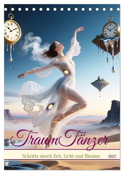 Produktbild: TraumT&auml;nzer - Schritte durch Zeit, Licht und Illusion (Tischkalender 2027 DIN A5 hoch), CALVENDO Monatskalender