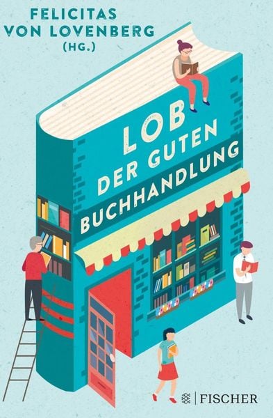Lob der guten Buchhandlung, Gebundene Ausgabe von , Fischer Taschenbuch Verlag, 9783596705436