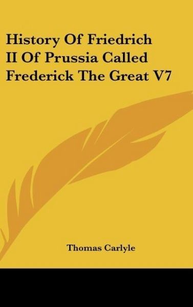 Produktbild: Carlyle, T: History Of Friedrich II Of Prussia Called Freder