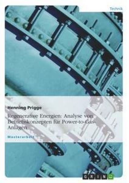 Produktbild: Regenerative Energien: Analyse von Betriebskonzepten f&uuml;r Power-to-Gas-Anlagen