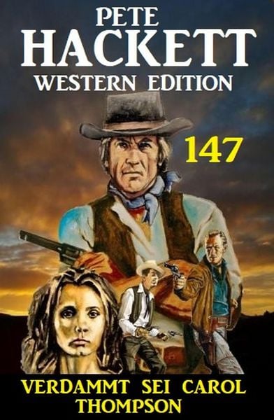 Produktbild: Verdammt sei Carol Thompson: Pete Hackett Western Edition 147