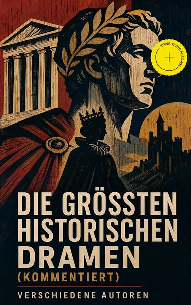 Produktbild: Die gr&ouml;&szlig;ten historischen Dramen (Kommentiert)